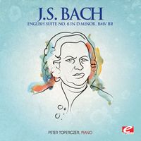 Peter Toperczer - J.S. Bach: English Suite No. 6 in D Minor, BMV 811 (2012 Remaster)