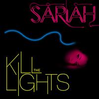Sariah - Kill the Lights