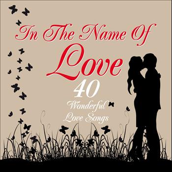 Various Artists - In the Name of Love (40 Wonderful Love Songs)