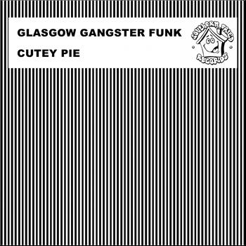 Glasgow Gangster Funk - Cutey Pie