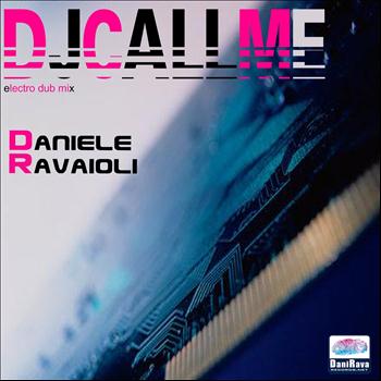 Daniele Ravaioli - DJ Call Me (Electro Dub Mix)