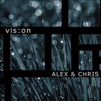 Alex & Chris - Vision