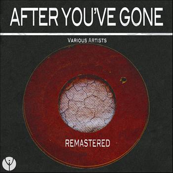 Various Artists - After You've Gone (Remastered)