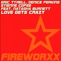 Eric Tyrell, Denice Perkins, Etienne Copse - Love Gets Crazy