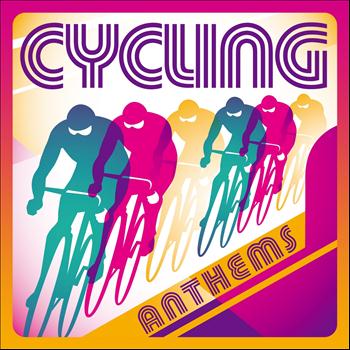 Various Artists - Cycling Anthems