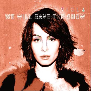 Viola - We Will Save the Show (Violante Placido A.k.a Viola)