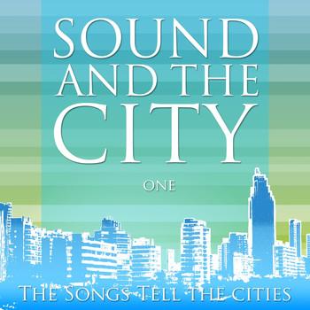 Various Artists - Sound and The City - One (The songs tell the cities)