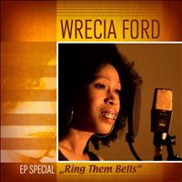 Wrecia Ford - Ring Them Bells