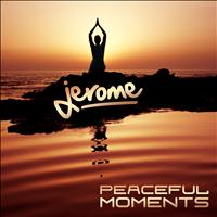 Jerome - Peaceful Moments