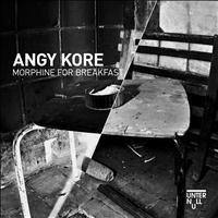 Angy Kore - Morphine for Breakfast