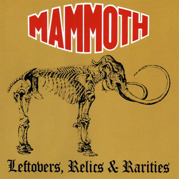 Mammoth - Leftovers, Relics and Rarities