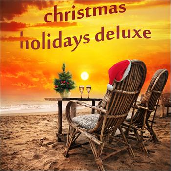 Various Artists - Christmas Holidays Deluxe (An Ultimate Weihnachten Xmas Lounge Selection)