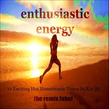 Various Artists - Enthusiastic Energy (Exciting Hot Housemusic Tunes In Key Bb)