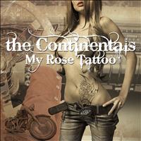 The Continentals - My Rose Tattoo