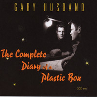 Gary Husband - The Complete Diary Of A Plastic Box