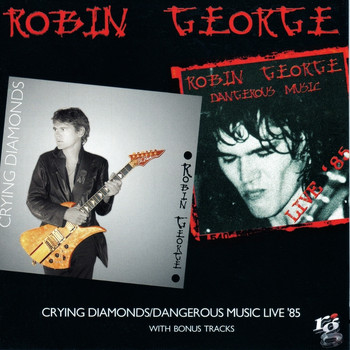 Robin George - Crying Diamonds / Dangerous Music Live '85