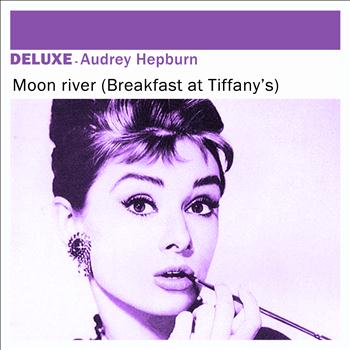 Audrey Hepburn  - Deluxe: Moon River (Breakfast At Tiffany's) - Single