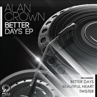 Alan Crown - Better Days EP