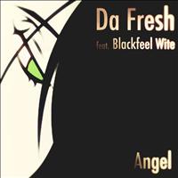 Da Fresh featuring Blackfeel Wite - Angel