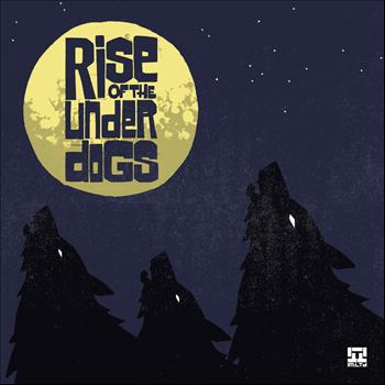 Various Artists - 'Rise Of The Under Dogs' Compilation LP