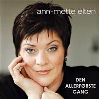 Ann-Mette Elten - Den Allerførste Gang