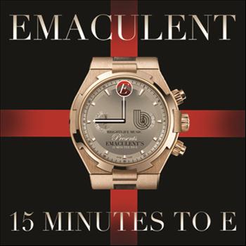 Emaculent - 15 Minutes To E