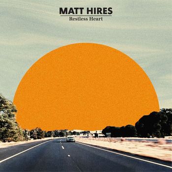 Matt Hires - Restless Heart