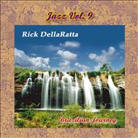 Rick DellaRatta - Jazz Vol. 9: Brazilian Journey