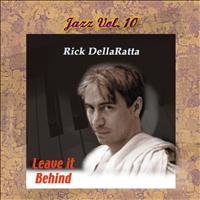 Rick DellaRatta - Jazz Vol. 10: Leave It Behind