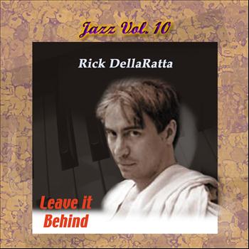Rick DellaRatta - Jazz Vol. 10: Leave It Behind