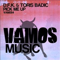 D.F.K., Toris Badic - Pick Me Up