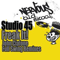 Studio 45 - Freak It! - John Ciafone Remixes