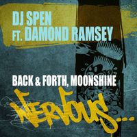 DJ Spen - Back & Forth, Moonshine (feat. Damond Ramsey)