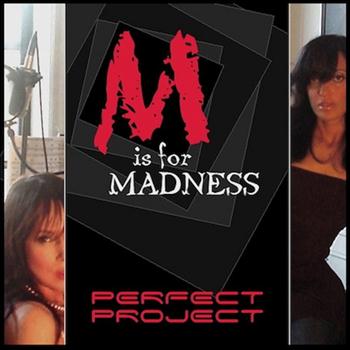 Perfect Project - M is for Madness