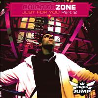 Chicago Zone - Just for You, Pt. 2