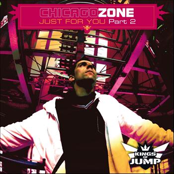 Chicago Zone - Just for You, Pt. 2