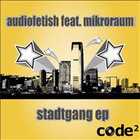 Audiofetish - Stadtgang Ep