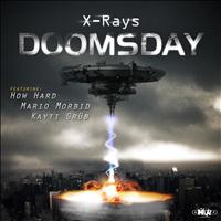 X-Rays - Doomsday (Explicit)