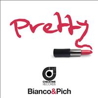 Bianco, Pich - Pretty