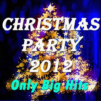 Various Artists - Christmas Party 2012 (Only Big Hits)