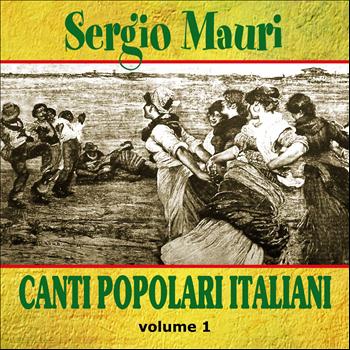 Sergio Mauri - Canti popolari italiani, Vol. 1