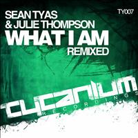 Sean Tyas, Julie Thompson - What I Am (Remixed)
