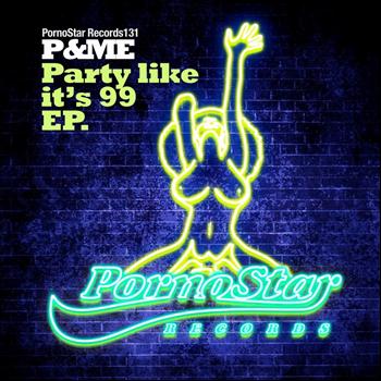 P&ME - Party Like It's 99 EP.