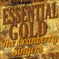 The Cranberry Singers - Essential Gold – The Cranberry Singers