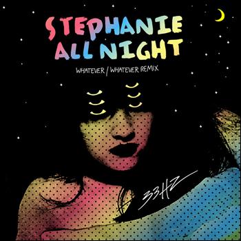 33Hz - Stephanie All Night (Whatever/Whatever Remix)