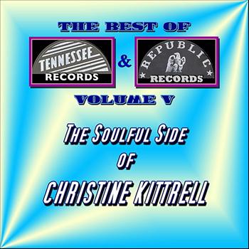 Christine Kittrell - The Best of Tennessee & Republic Records Vol. V - The Soulful Side of Christine Kittrell