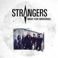 Strangers - Bred For Breeding