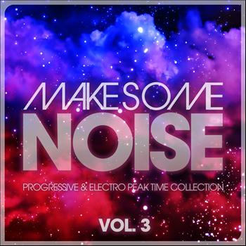 Various Artists - Make Some Noise, Vol. 3 (Progressive & Electro Peak Time Collection)