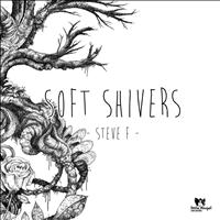 Steve F. - Soft Shivers