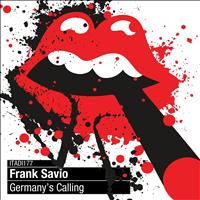 Frank Savio - Germany's Calling (Explicit)